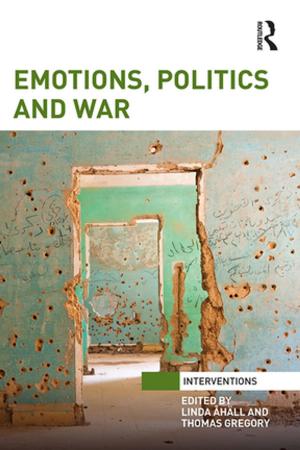 Cover of the book Emotions, Politics and War by L.H.M. Ling