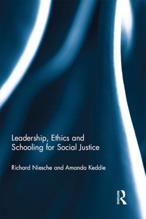 Cover of the book Leadership, Ethics and Schooling for Social Justice by Donna E. Alvermann, Jennifer S. Moon, Margaret C. Hagwood, Margaret C. Hagood