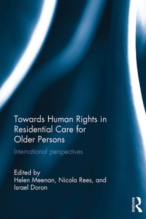 Cover of the book Towards Human Rights in Residential Care for Older Persons by Bobbie Kabuto