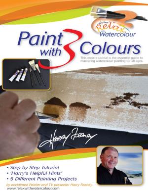 Cover of the book Paint With 3 Colours: This Expert Tutorial Is the Essential Guide to Mastering Watercolour Painting for All Ages by Gillian Stang