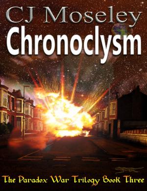Cover of the book Chronoclysm: The Paradox War Book 3 by Joy Renkins