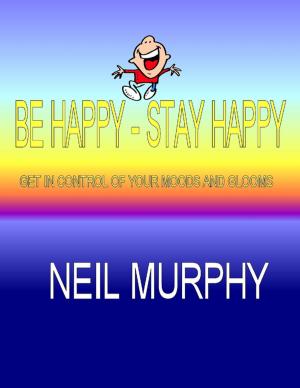 Cover of the book Be Happy - Stay Happy by Roberto Morán