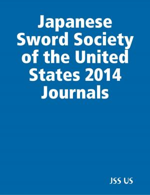 Cover of the book Japanese Sword Society of the United States 2014 Journals by Rod Polo