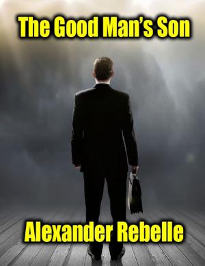 Cover of the book The Good Man's Son by Llinos Mai Thomas