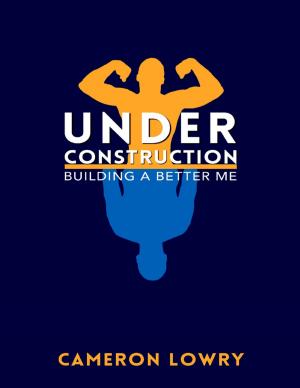 Cover of the book Under Construction: Building a Better Me by Susan Hart