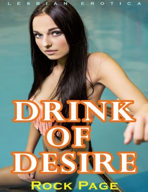 Cover of the book Drink of Desire (Lesbian Erotica) by M Teresa Clayton