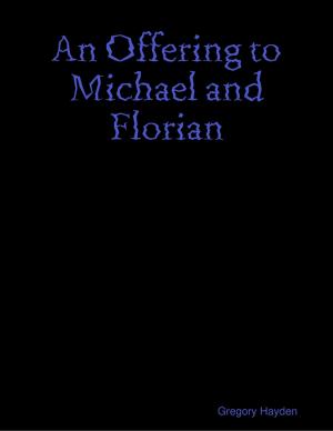 Cover of the book An Offering to Michael and Florian by Armani Mondragón