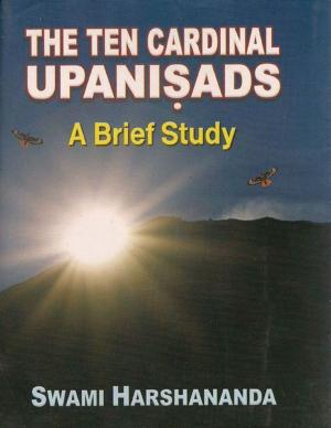 Cover of the book The Ten Cardinal Upanisads: A Brief Study by Robert Atkinson