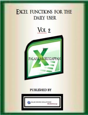 Cover of the book Excel Functions for the Daily User - Vol 2 by Dr S.P. Bhagat