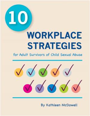 Cover of the book 10 Workplace Strategies for Adult Survivors of Child Sexual Abuse by Jillian Godsil