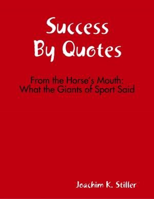 Cover of the book Success By Quotes by Horrified Press