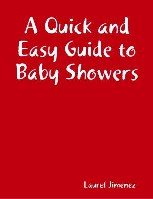 Cover of the book A Quick and Easy Guide to Baby Showers by Gavin Chappell