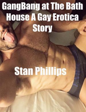 Cover of the book Gangbang At the Bath House a Gay Erotica Story by Matt Shiells-Jones