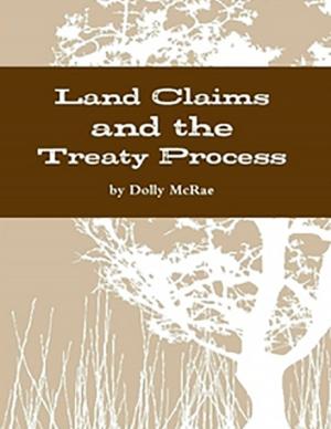 Cover of the book Land Claims and the Treaty Process by E. M. Bounds