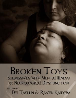 Cover of the book Broken Toys: Submissives With Mental Illness and Neurological Dysfunction by Dyslexic Smoking Man