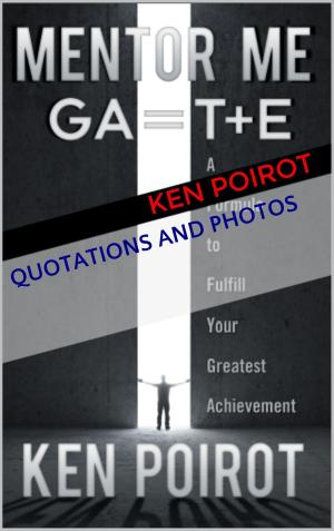 Cover of the book Quotations and Photos: Mentor Me: GA=T+E-A Formula to Fulﬁll Your Greatest Achievement by Johann Wolfgang von Goethe
