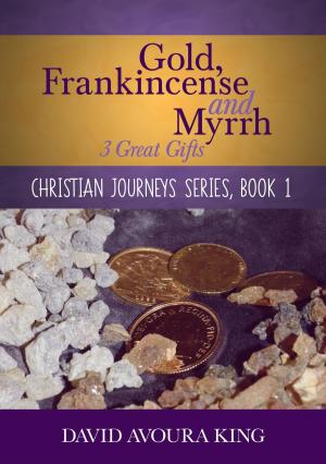 Cover of the book Gold, Frankincense and Myrrh: 3 Great Gifts by Adnan Oktar (Harun Yahya)