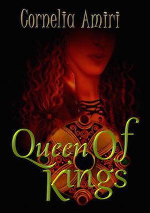 Cover of the book Queen Of Kings by Cornelia Amiri