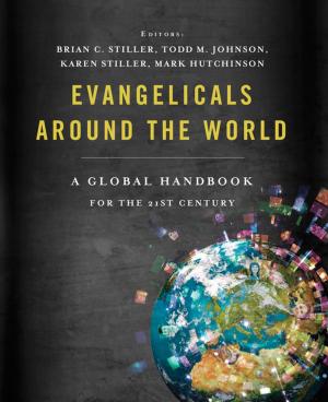 Cover of the book Evangelicals Around the World by Dan B. Allender, PLLC, Phyllis Tickle