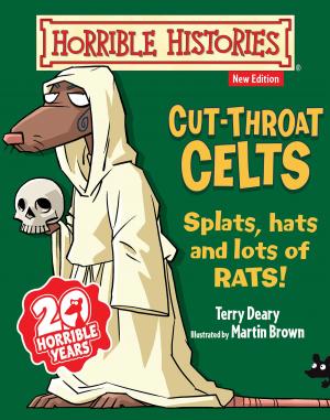 Cover of the book Horrible Histories: Cut-throat Celts by Emma Barnes