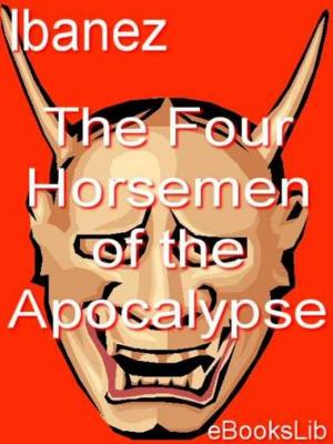 Cover of the book The Four Horsemen of the Apocalypse by Kate Douglas Wiggin