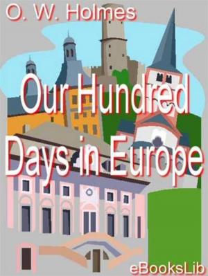 Book cover of Our Hundred Days in Europe