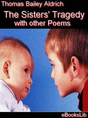 Cover of the book The Sisters' Tragedy with Other Poems by eBooksLib