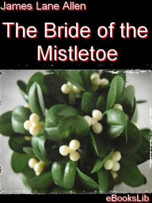 Cover of the book The Bride of the Mistletoe by Emile Zola