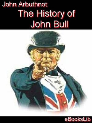 Cover of the book The History of John Bull by Mary E. Wilkins Freeman