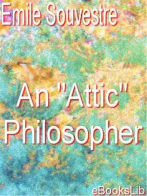 Cover of the book An "Attic" Philosopher by Edmond et Jules de Goncourt