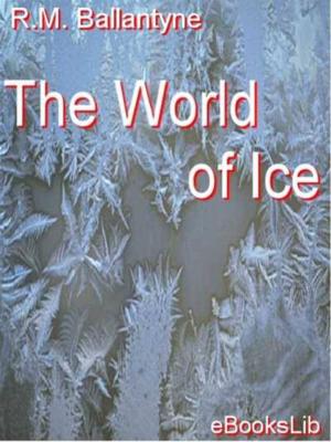 Cover of the book The World of Ice by Percival Lowell