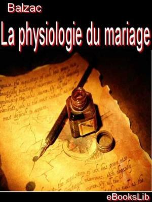 Cover of the book Etudes philosophiques et études analytiques. La physiologie du mariage by Carl Russell Fish