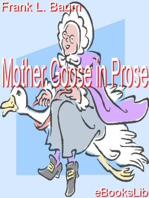 Cover of the book Mother Goose in Prose by Edith Wharton