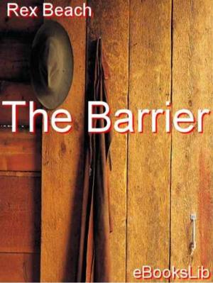 Cover of the book The Barrier by William Le Queux