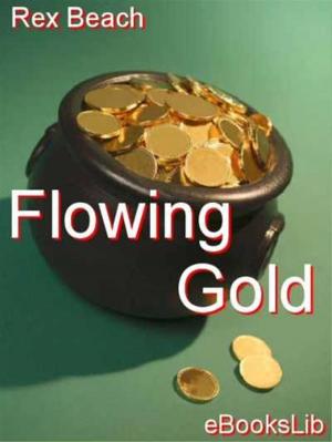 Book cover of Flowing Gold