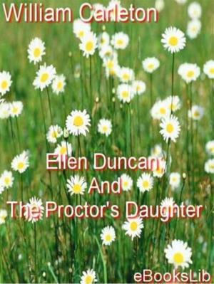 Cover of the book Ellen Duncan; And The Proctor's Daughter by Marie Corelli