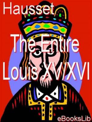Cover of the book The Entire Louis XV/XVI by Amy Brooks