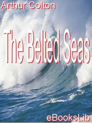 Cover of the book The Belted Seas by R.L. Stevenson