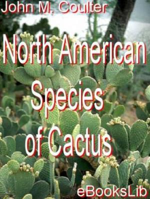 Cover of the book North American Species of Cactus by Charles Darwin