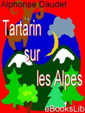 Cover of the book Tartarin sur les Alpes by Sax Rohmer