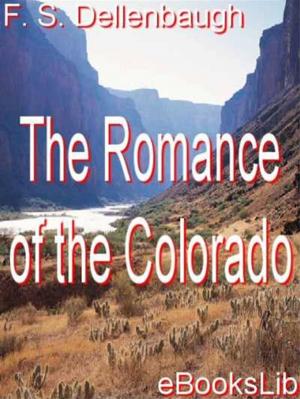 Cover of the book The Romance of the Colorado by Mark Twain