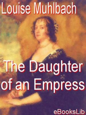 Cover of the book The Daughter of an Empress by Hector Malot