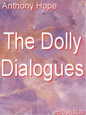 Cover of the book Dolly Dialoques by Rev. W. Tuckwell
