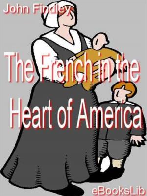 Cover of the book The French in the Heart of America by Bret Harte