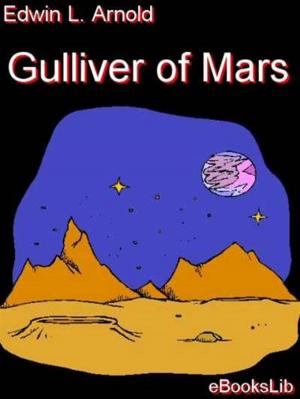 Cover of the book Gulliver of Mars by Louise Muhlbach