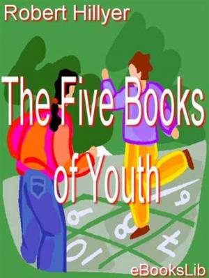 Cover of the book The Five Books of Youth by Philippe Tamizey de Larroque