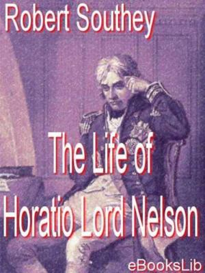 Cover of the book The Life of Horatio Lord Nelson by eBooksLib