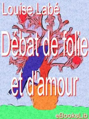Cover of the book Débat de folie et d'amour by Anatole France