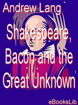 Cover of the book Shakespeare, Bacon and the Great Unknown by Leconte de Lisle