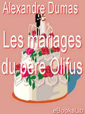 Cover of the book Les Mariages du père Olifus by John Breckenridge Ellis